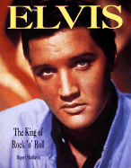 Elvis: The King of Rock 'n' Roll