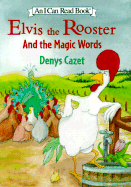 Elvis the Rooster and the Magic Words