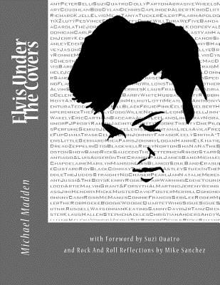 Elvis Under The Covers - Quatro, Suzi (Foreword by), and Sanchez, Mike