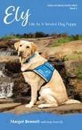 Ely, Life As A Service Dog Puppy: Book 2