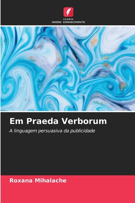 Em Praeda Verborum - Mihalache, Roxana