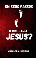 Em seus passos o que faria Jesus?