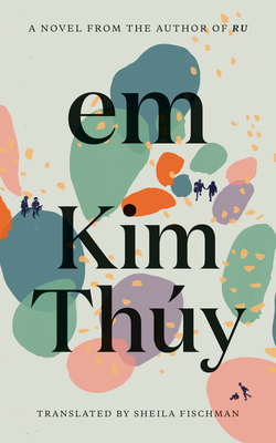 Em - Thuy, Kim, and Fischman, Sheila (Translated by)