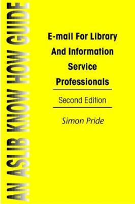 Email For Library & Information Service Professionals - Pride, Simon