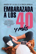 Embarazada a Los 40... Y Mas