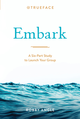 Embark: A Six-Part Study to Launch Your Group - Angle, Robby