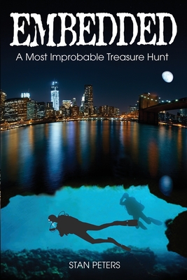 Embedded: A Most Improbable Treasure Hunt - Peters, Stan