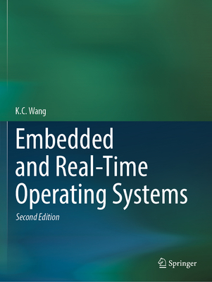 Embedded and Real-Time Operating Systems - Wang, K. C.