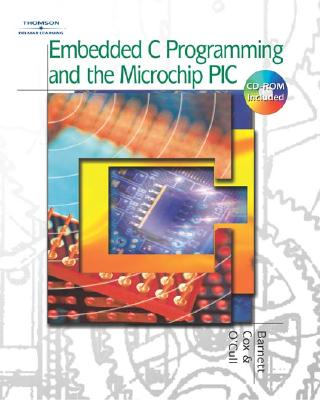 Embedded C Programming and the Microchip PIC - Barnett, Richard H