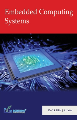 Embedded Computing Systems - Pillai, Dr C S, and Latha, A