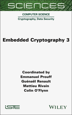 Embedded Cryptography 3 - Prouff, Emmanuel, and Renault, Guenael, and Rivain, Mattieu