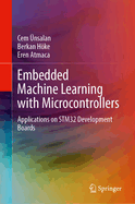 Embedded Machine Learning with Microcontrollers: Applications on STM32 Development Boards