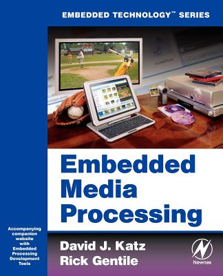 Embedded Media Processing - Katz, David J, and Gentile, Rick