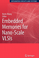 Embedded Memories for Nano-Scale Vlsis