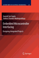 Embedded Microcontroller Interfacing: Designing Integrated Projects
