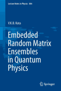 Embedded Random Matrix Ensembles in Quantum Physics - Kota, V.K.B.