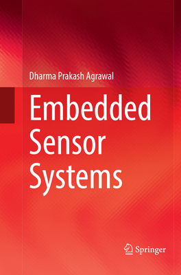 Embedded Sensor Systems - Agrawal, Dharma Prakash