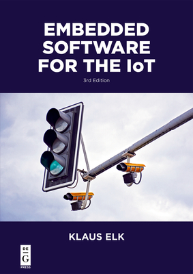 Embedded Software for the Iot - Elk, Klaus