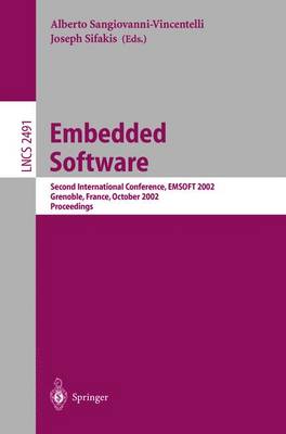 Embedded Software: Second International Conference, Emsoft 2002, Grenoble, France, October 7-9, 2002. Proceedings - Sangiovanni-Vincentelli, Alberto (Editor), and Sifakis, Joseph (Editor)