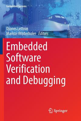 Embedded Software Verification and Debugging - Lettnin, Djones (Editor), and Winterholer, Markus (Editor)
