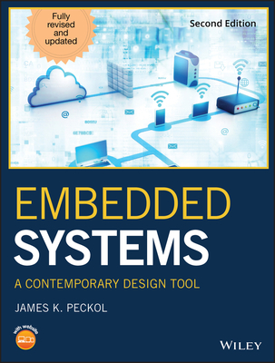 Embedded Systems: A Contemporary Design Tool - Peckol, James K