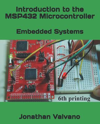 Embedded Systems: Introduction to the Msp432 Microcontroller - Valvano, Jonathan W
