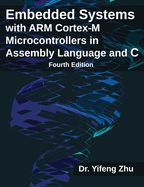 Embedded Systems with ARM Cortex-M Microcontrollers in Assembly Language and C: Fourth Edition