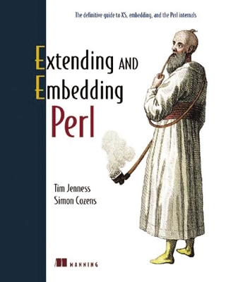 Embedding and Extending Perl - Jenness, Tim, and Cozens, Simon