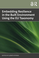Embedding Resilience in the Built Environment Using the EU Taxonomy
