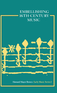 Embellishing 16th Century Music
