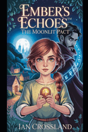 Ember's Echoes(TM): The Moonlit Pact