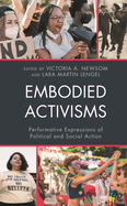 Embodied Activisms: Performative Expressions of Political and Social Action