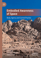 Embodied Awareness of Space: Body, Agency and Current Practice