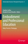 Embodiment and Professional Education: Body, Practice, Pedagogy