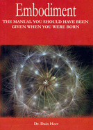 Embodiment: The Manual You Should Have Been Given When You Were Born