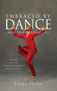 Embraced by Dance: Matthew Rushing