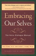 Embracing Our Selves: The Voice Dialogue Manual