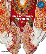 Embroidered Textiles: A World Guide to Traditional Patterns