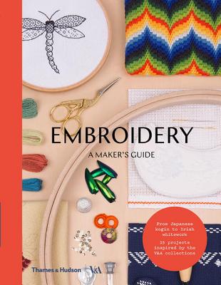 Embroidery: A Maker's Guide - 