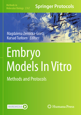 Embryo Models In Vitro: Methods and Protocols - Zernicka-Goetz, Magdalena (Editor), and Turksen, Kursad (Editor)