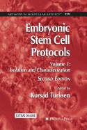 Embryonic Stem Cell Protocols: Volume I: Isolation and Characterization