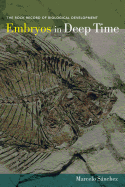 Embryos in Deep Time: The Rock Record of Biological Development