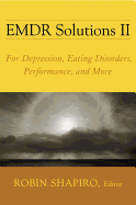 EMDR Solutions II: For Depression, Eating Disorders, Performance, and More