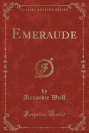 Emeraude (Classic Reprint)