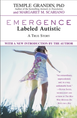 Emergence: Labeled Autistic - Grandin, Temple, Dr., and Scariano, Margaret M