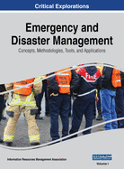 Emergency and Disaster Management: Concepts, Methodologies, Tools, and Applications, VOL 1