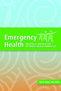 Emergency Health: Practical Application of Public Health Principles