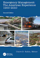 Emergency Management: The American Experience 1900-2010, Second Edition