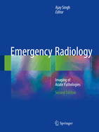 Emergency Radiology: Imaging of Acute Pathologies