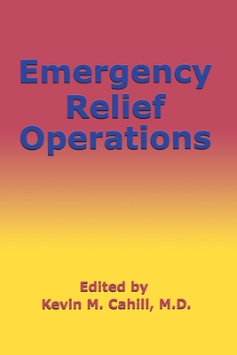 Emergency Relief Operations - Cahill, Kevin M